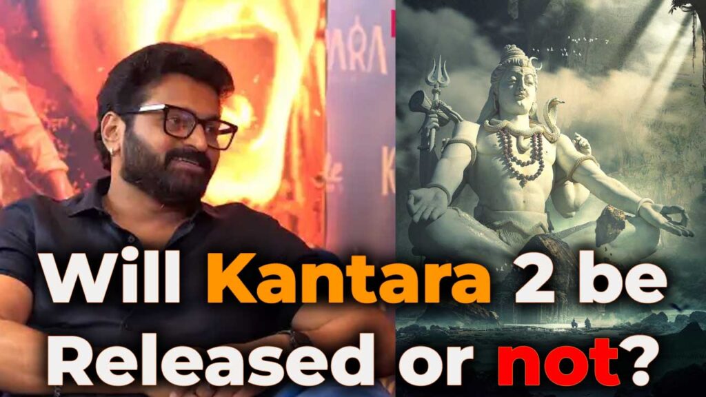 Will Kantara 2 be Released or not?