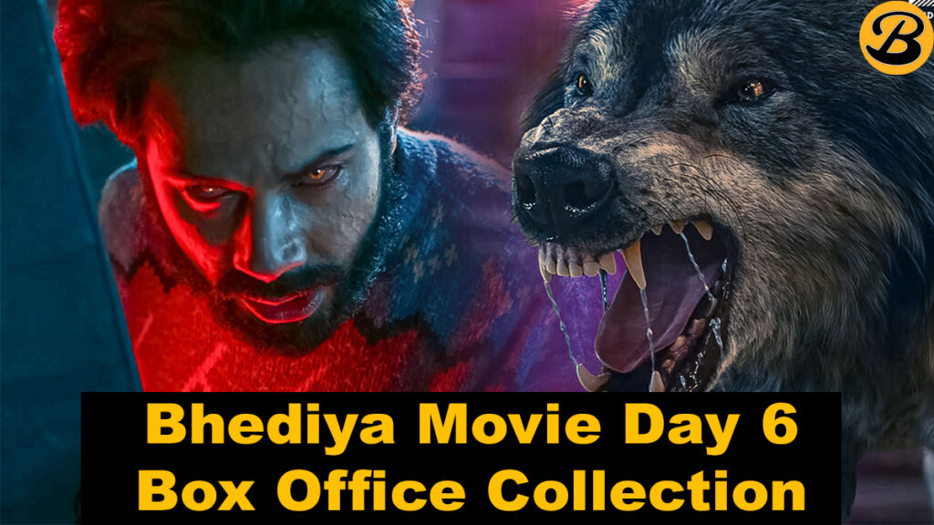 Bhediya Movie Day 6 Box Office Collection