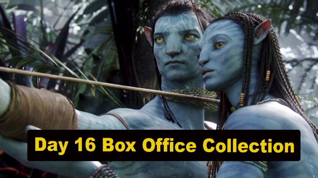 Avatar: The Way Of Water Day 16 Box Office Collection (Avatar 2)