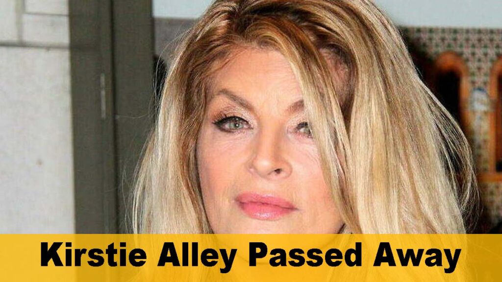 American actress Kirstie Alley passed away