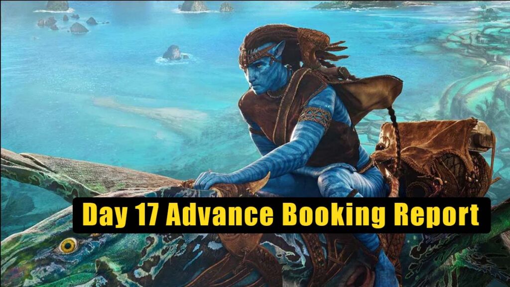 Avatar: The Way Of Water Day 17 Advance Booking Report