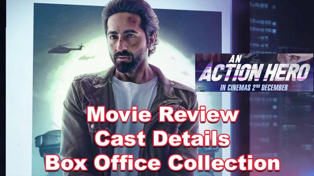An Action Hero Movie Review, Casting, and Box Office Collection Report of Ayushmann Khurrana's Action Movie