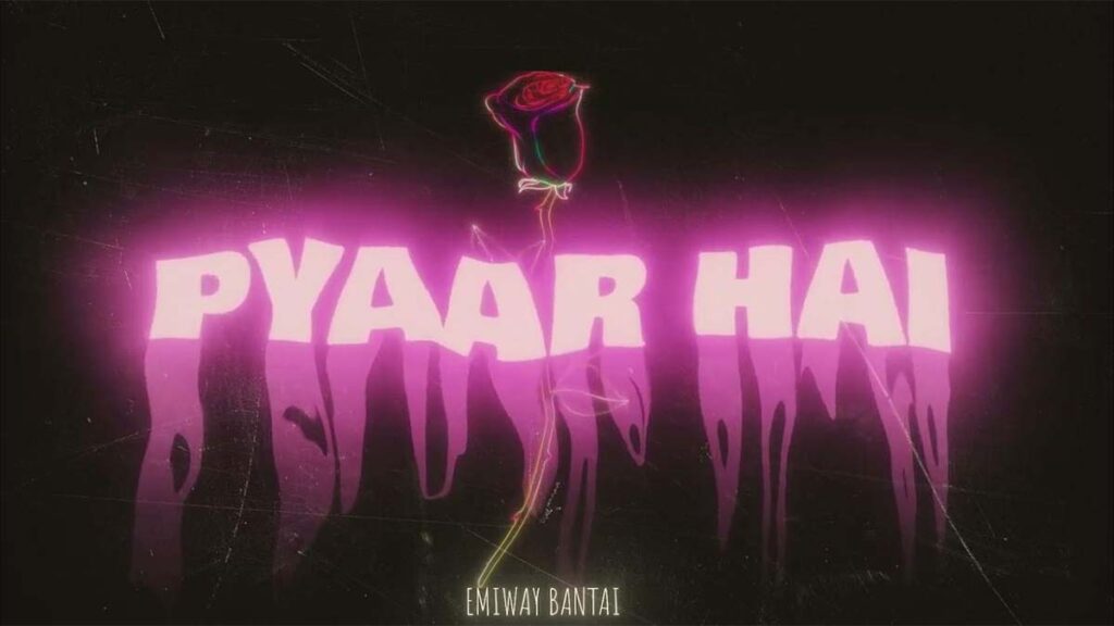 Emiway Bantai has come again with his song Pyaar Hai