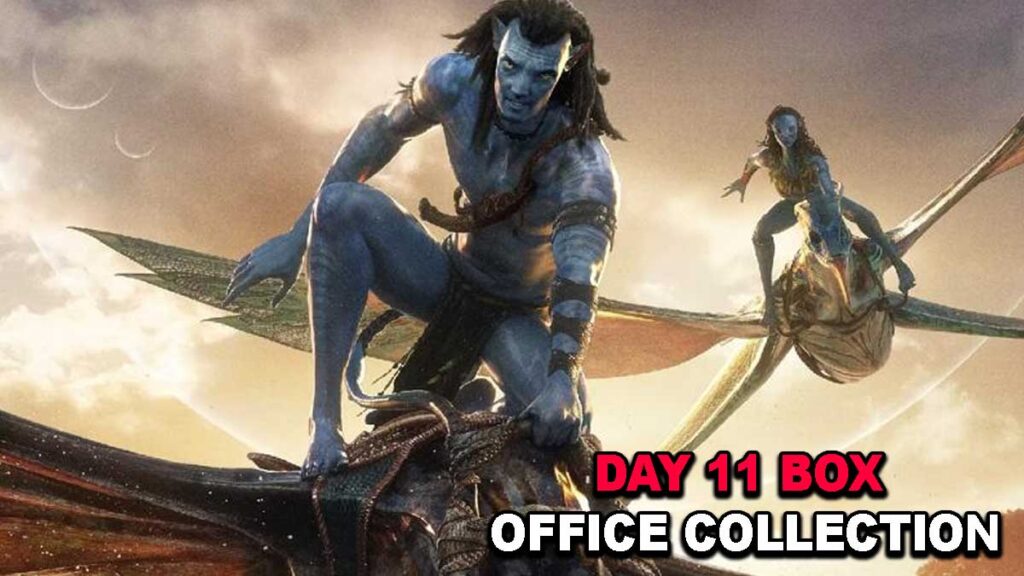 Avatar: The Way of Water Day 11 Box Office Collection (Avatar 2)