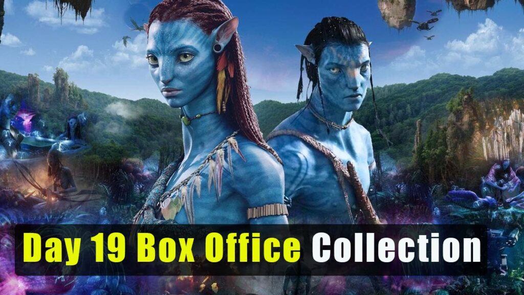 Avatar: The Way of Water Day 19 Box Office Collection