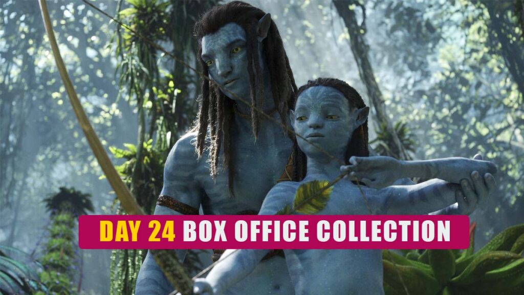 Avatar 2 Day 24 Box Office Collection