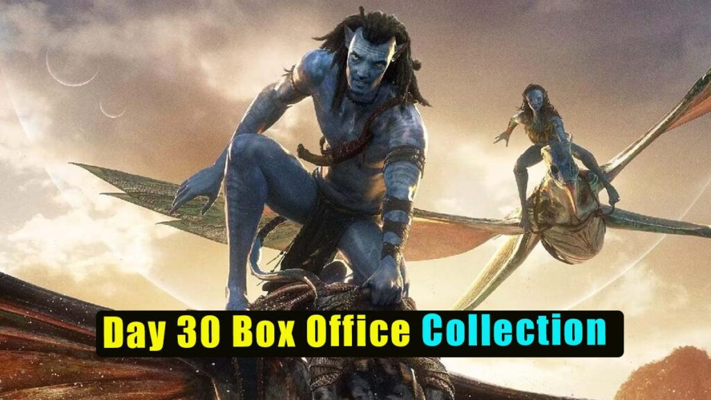 Avatar 2 Day 30 Box Office Collection