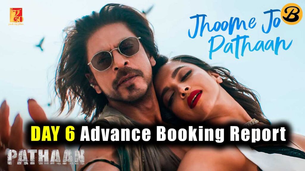 Pathaan Day 6 Advance Booking Report