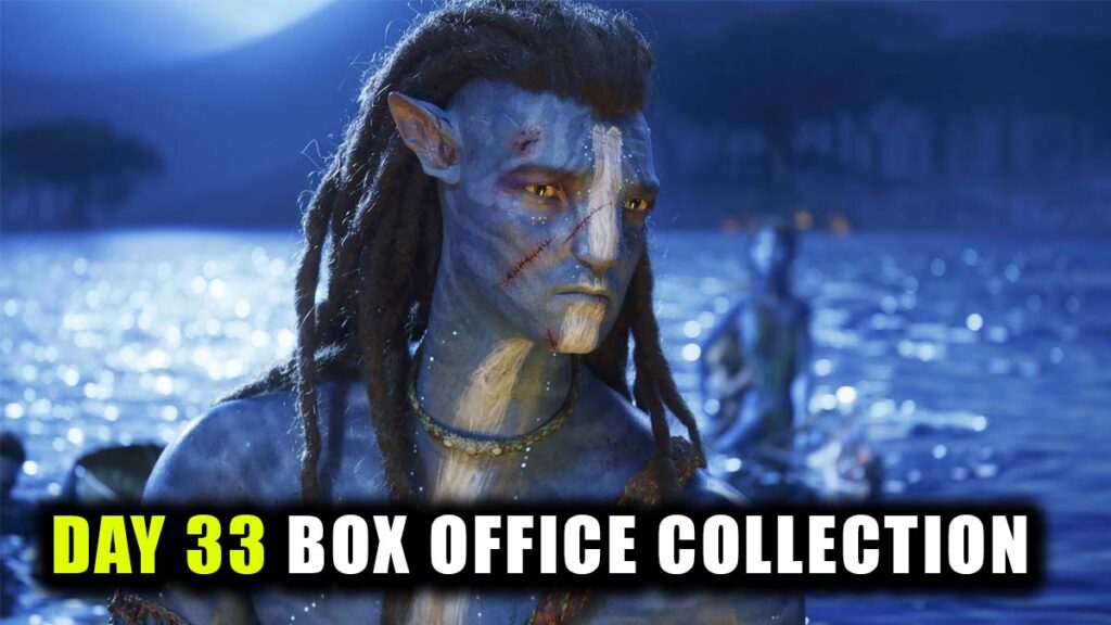 Avatar 2 Day 33 Box Office Collection