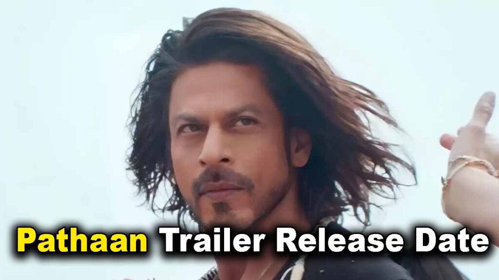 Pathaan Trailer Final Release date is here
