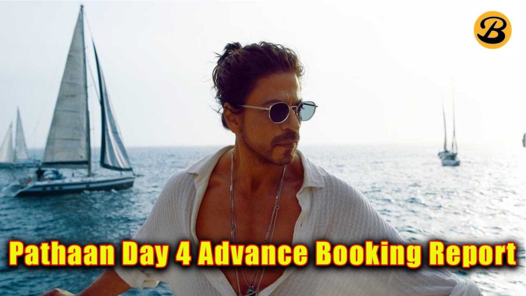 Pathaan Day 4 Advance Booking Report