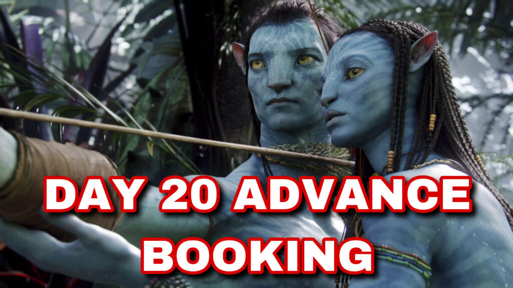 Avatar: The Way of Water Day 20 Advance Booking Report (Avatar 2)