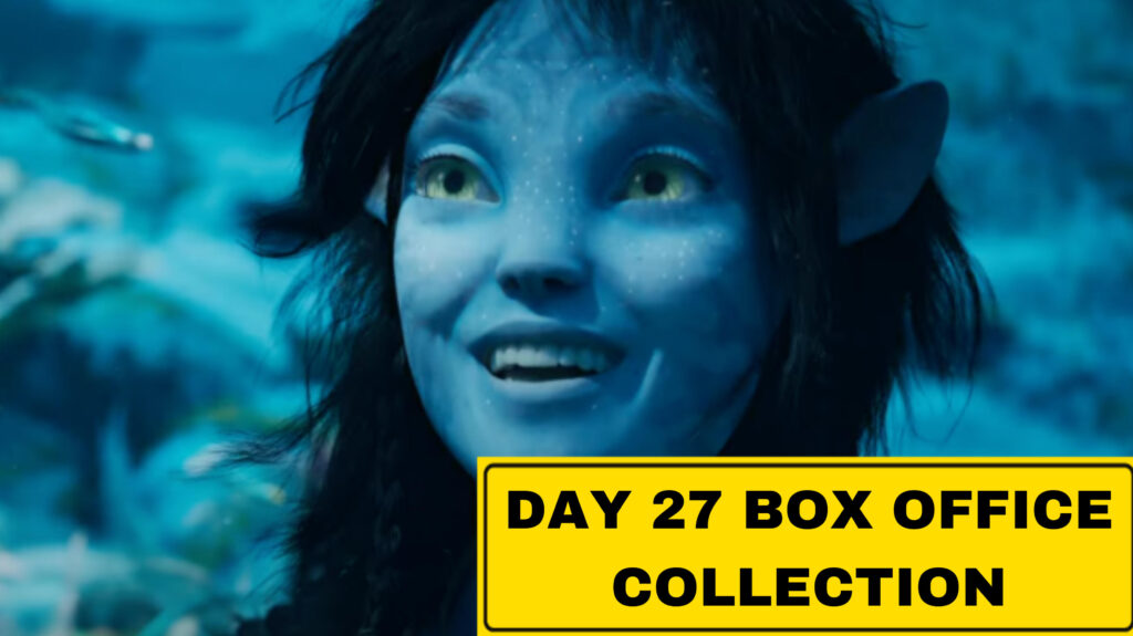 Avatar 2 Day 27 Box Office Collection