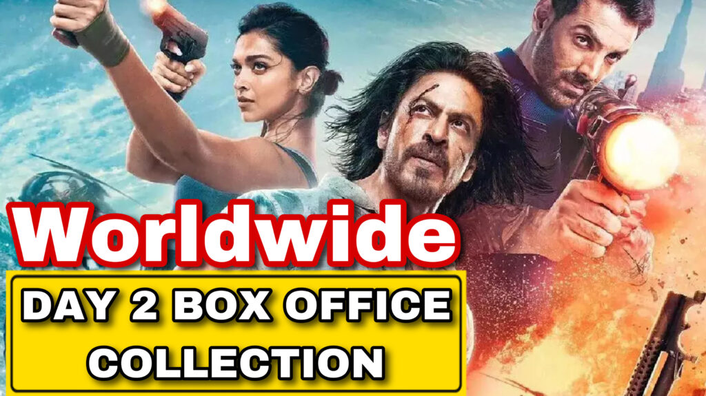 Pathaan Second Day Worldwide Box Office Collection