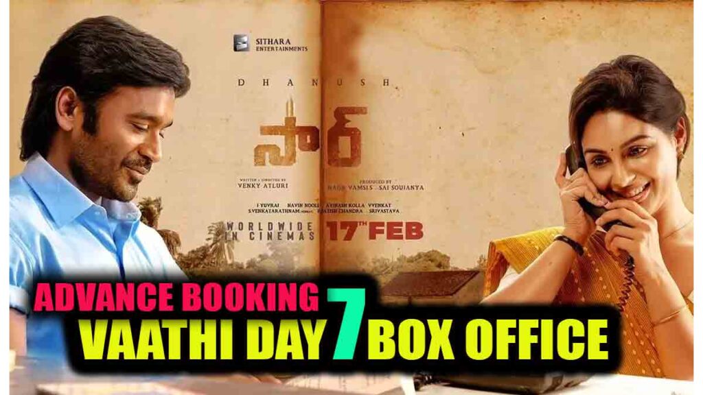 Vaathi/SIR Day 7 Advance Booking Report