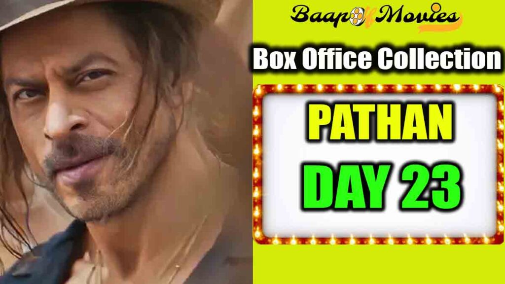 Pathaan Day 23 Box Office Collection