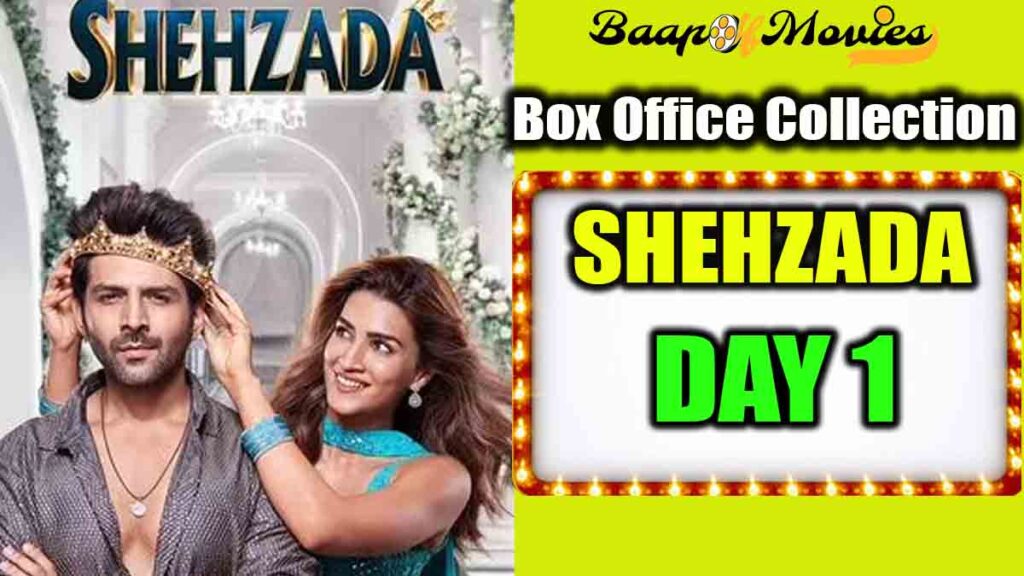 Shehzada Day 1 Box Office Collection