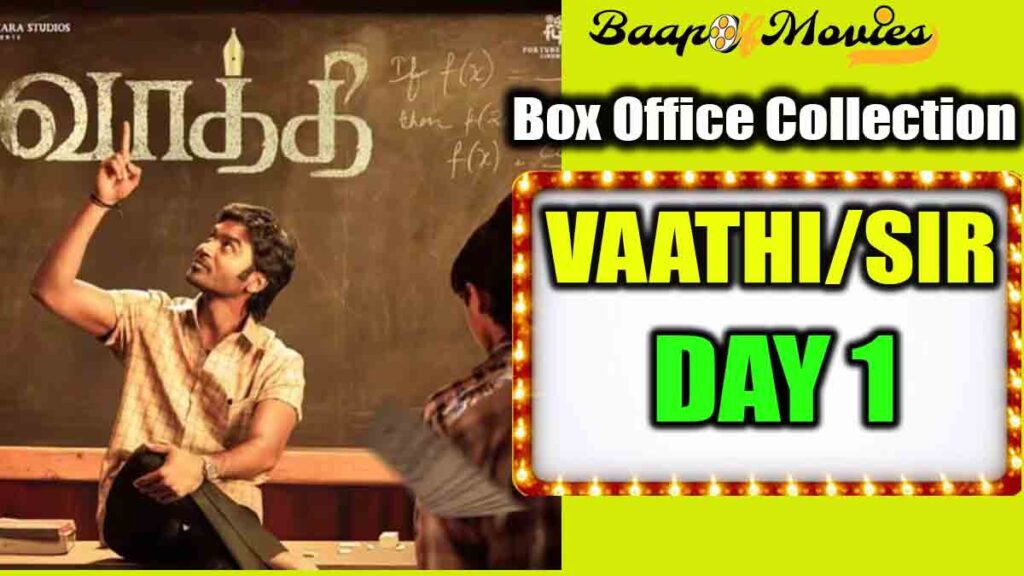 Vaathi/Sir Day 1 Box Office Collection 