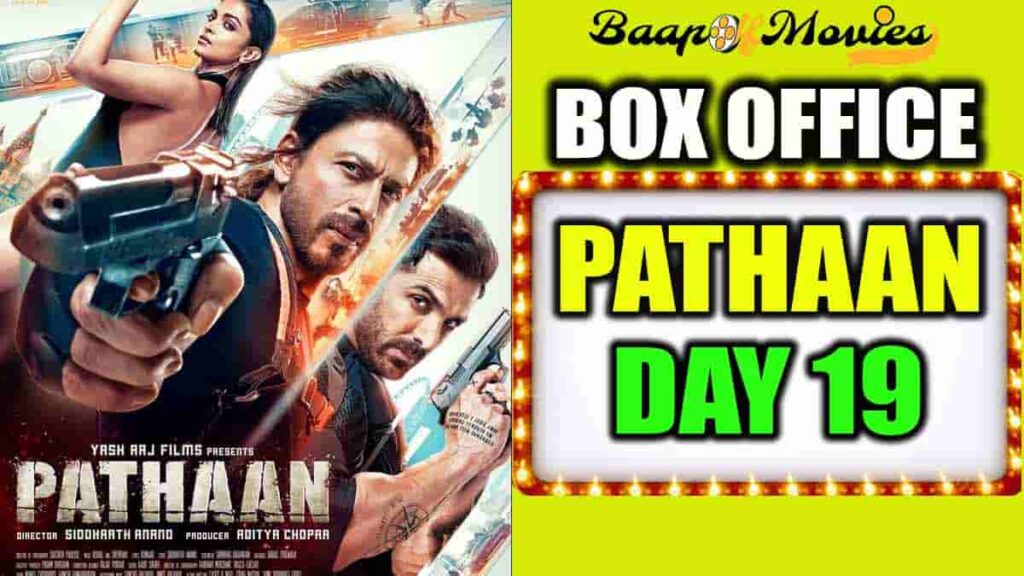 Pathaan Day 19 Box Office Collection