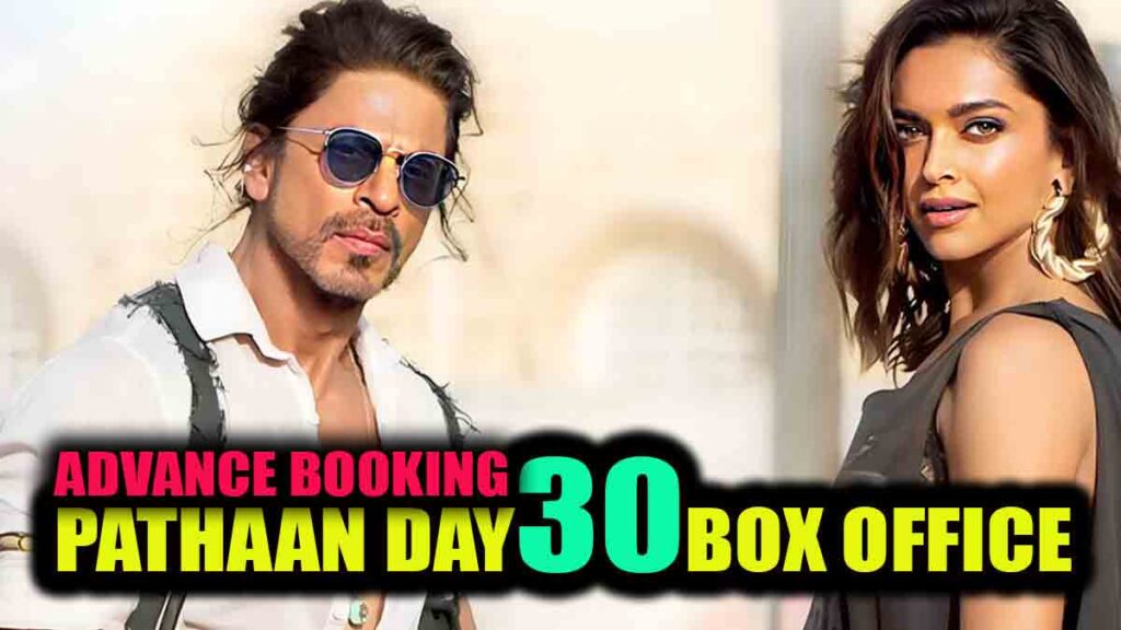 Pathaan Day 30 Advance Booking Report