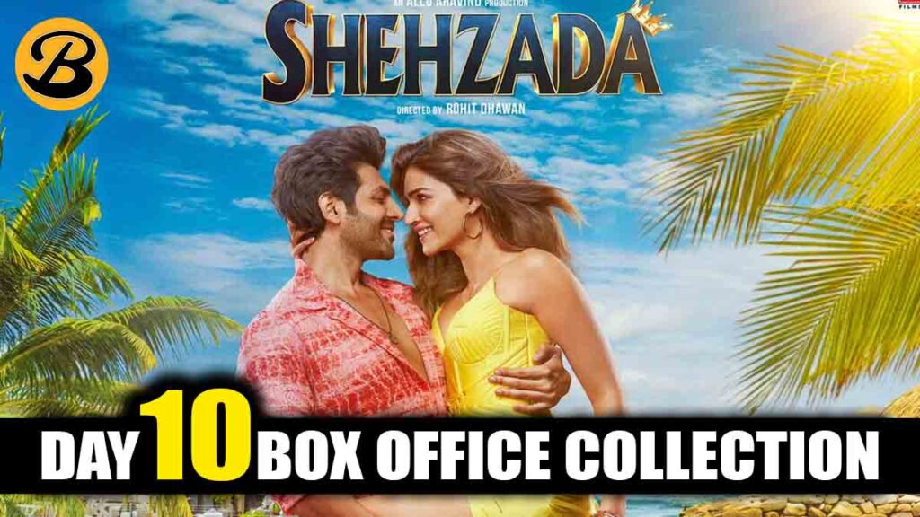 Shehzada Day 10 Box Office Collection
