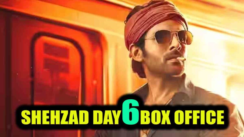 Shehzada Day 6 Box Office Collection