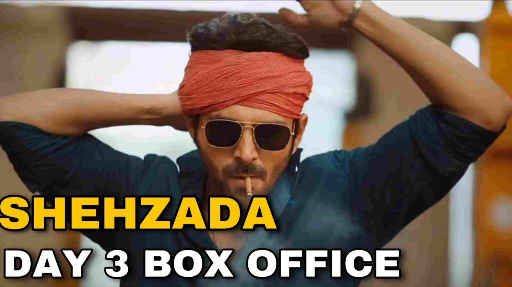 Shehzada Day 3 Box Office Collection