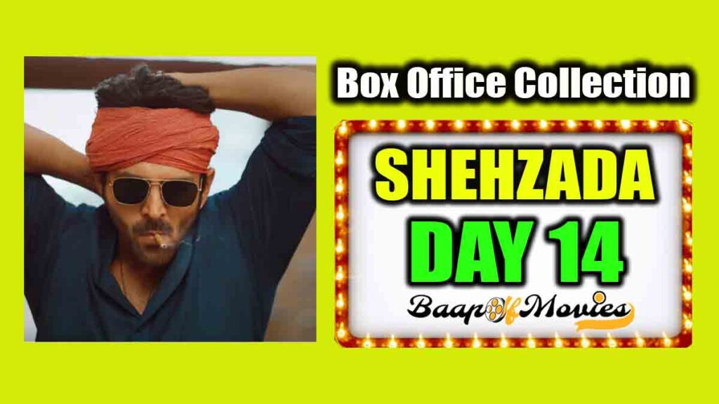 Shehzada Day 14 Box Office Collection