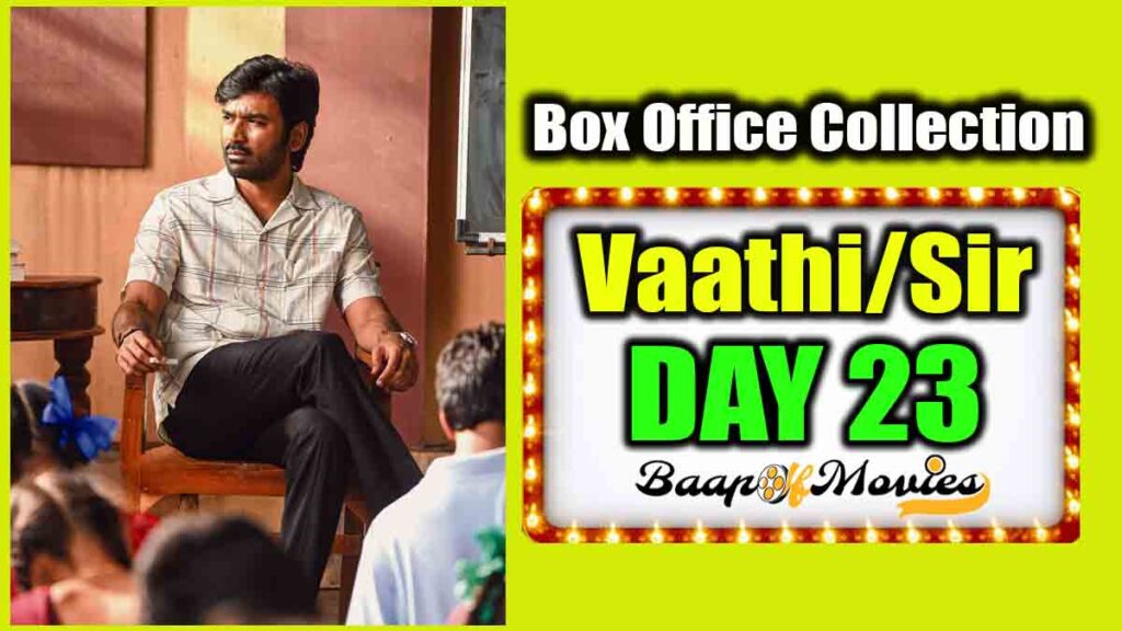 Vaathi/Sir Day 23 Box Office Collection