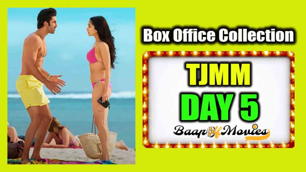 Tu Jhoothi Main Makkaar Day 5 Box Office Collection