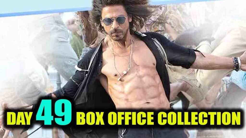 Pathaan Day 49 Box Office Collection
