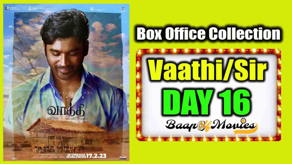 Vaathi/Sir Day 16 Box Office Collection