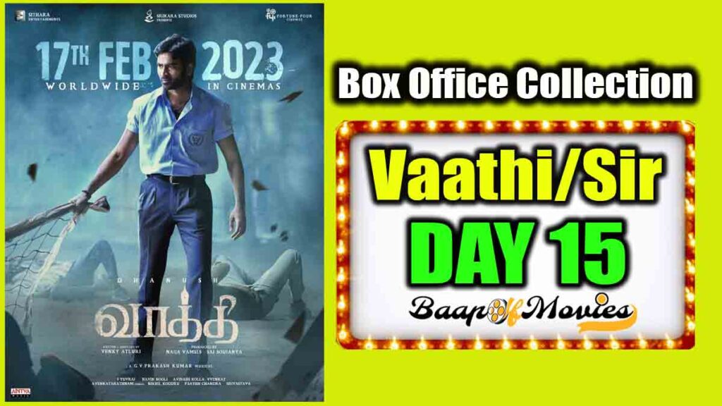 Vaathi/Sir Day 15 Box Office Collection