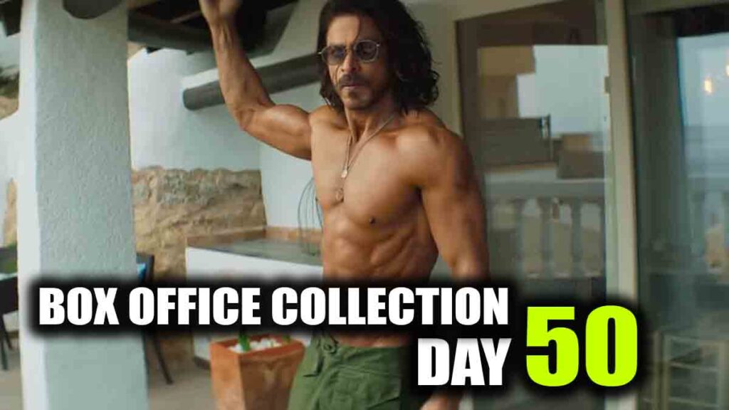 Pathaan Day 50 Box Office Collection