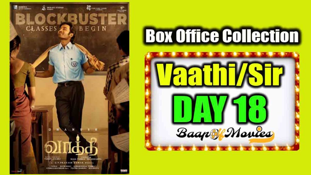 Vaathi/Sir Day 18 Box Office Collection
