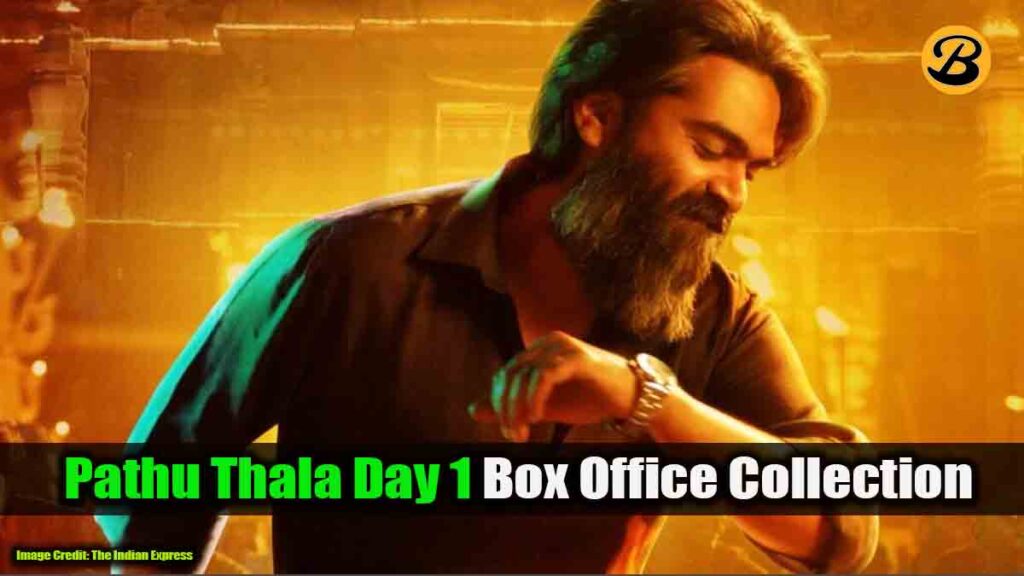 Pathu Thala Day 1 Box Office Collection