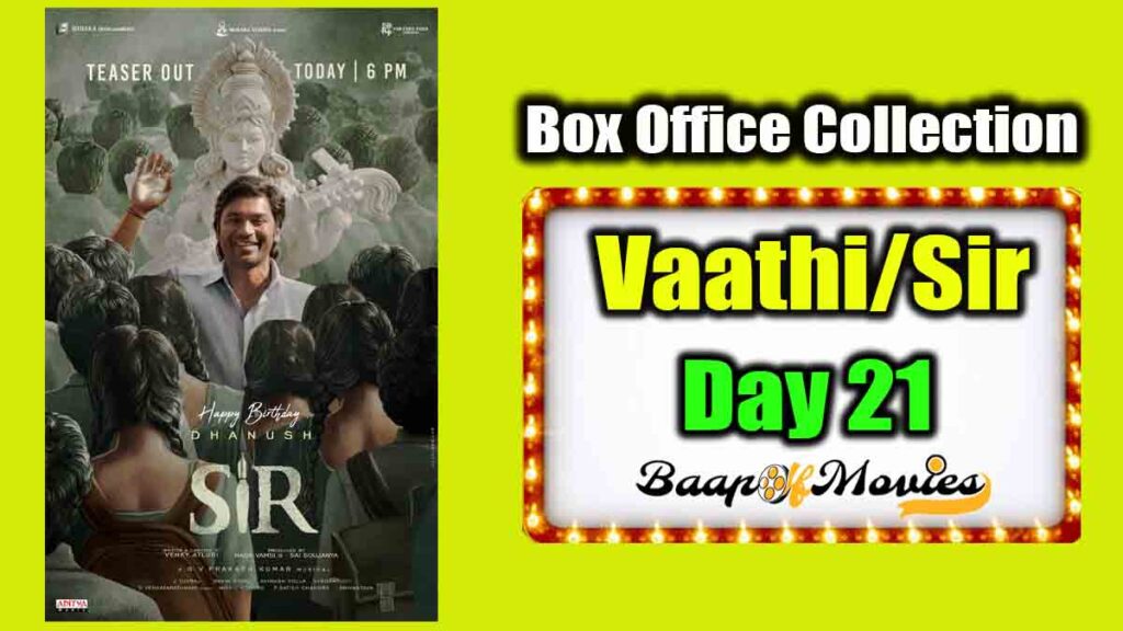 Vaathi/Sir Day 21 Box Office Collection