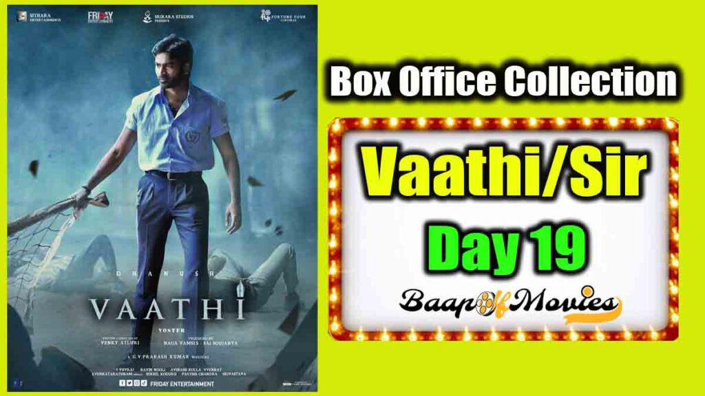 Vaathi/Sir Day 19 Box Office Collection