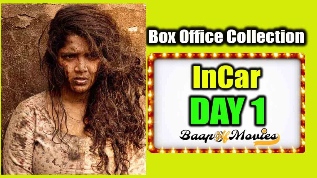 InCar Day 1 Box Office Collection Report