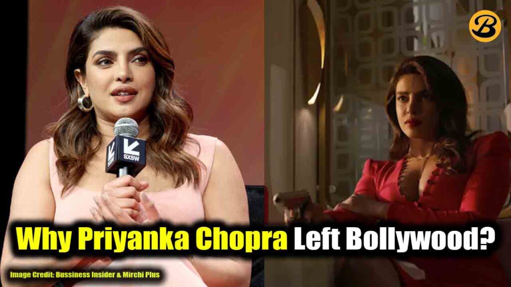 Priyanka Chopra Reveals the Reasons She Left Bollywood