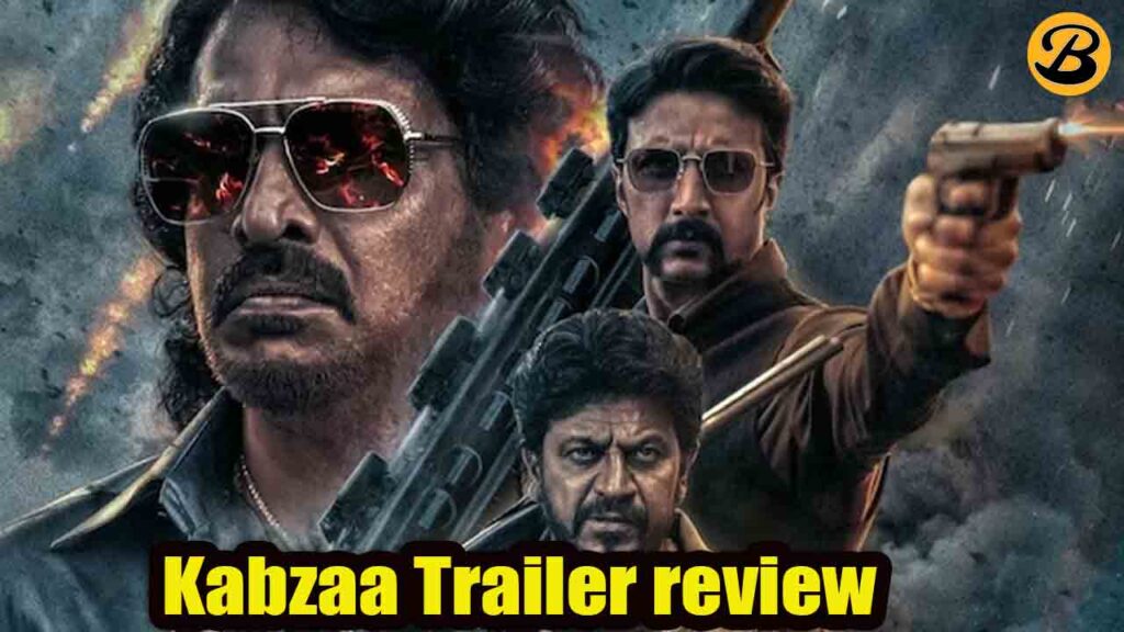Kabzaa Trailer Review