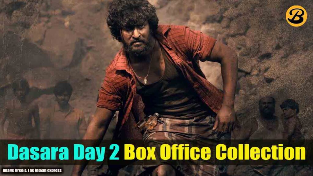 Dasara Day 2 Box Office Collection