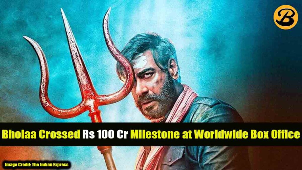 Ajay Devgn Starrer film Bholaa Crossed Rs 100 Cr Milestone