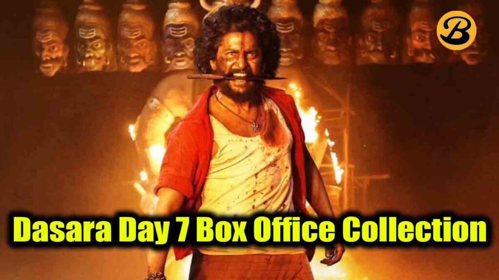 Dasara Day 7 Box Office Collection
