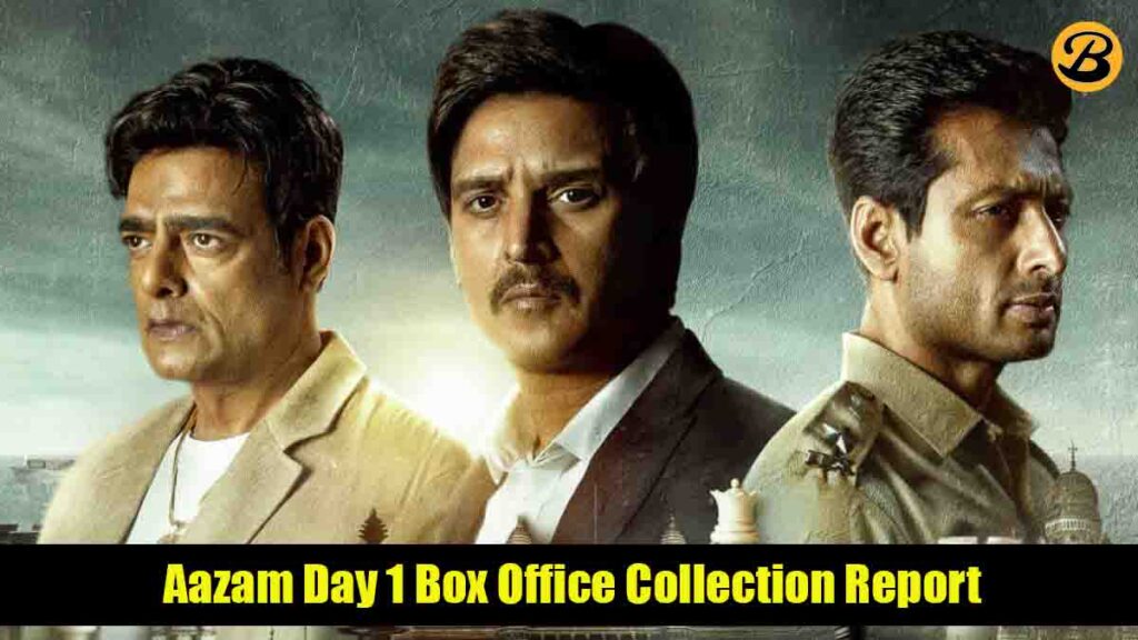 Aazam Day 1 Box Office Collection Report