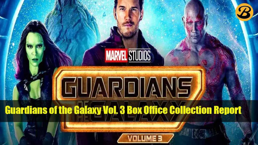 Guardians of the Galaxy Vol. 3 Box Office Collection Report