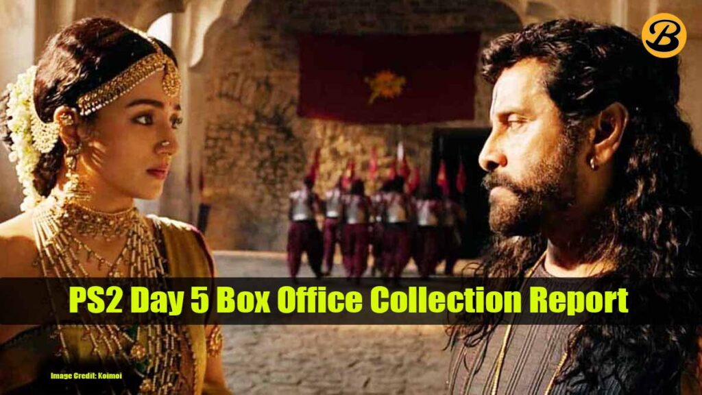 Ponniyin Selvan Part 2 Box Office Collection Day 5