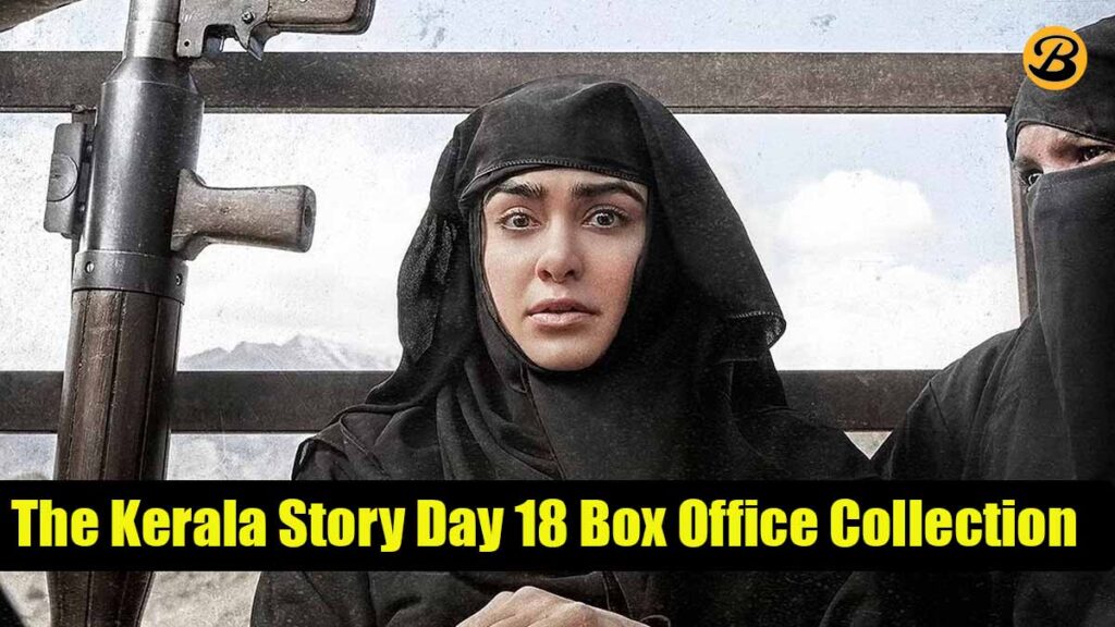 The Kerala Story Day 18 Box Office Collection