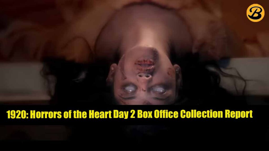 1920: Horrors of the Heart Day 2 Box Office Collection Report