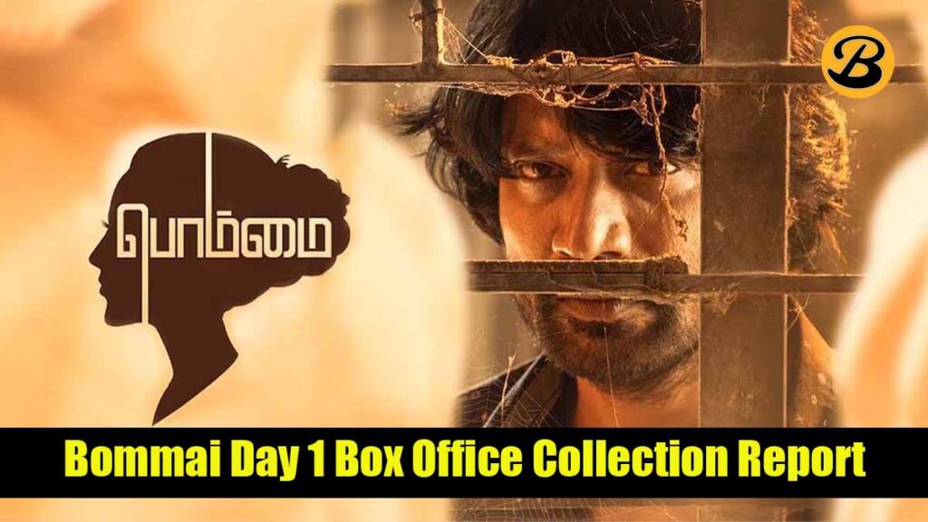 Bommai Day 1 Box Office Collection Report